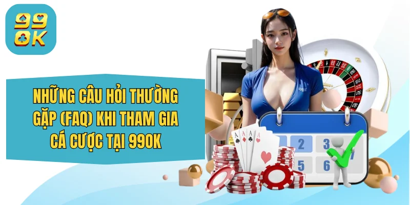 99OK uxart.io ⭐️ Trang Chủ 99OK.Com Giải Trí Chính Thức 2026 37 Những câu hỏi thường gặp (FAQ) khi tham gia cá cược tại 99OK