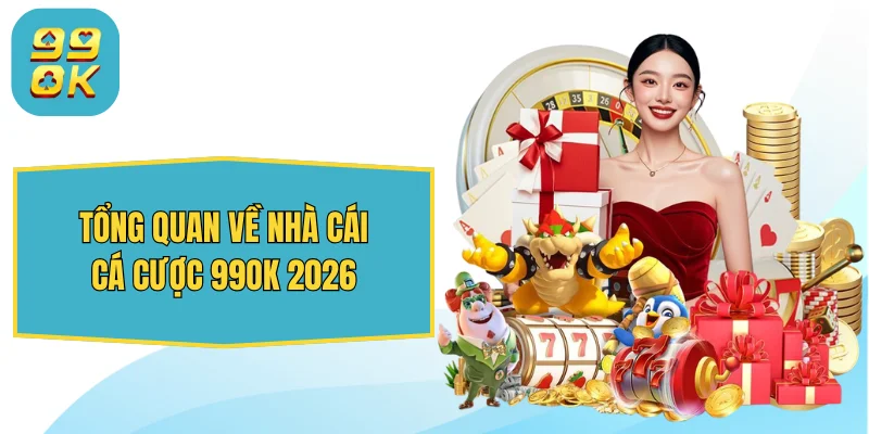 99OK uxart.io ⭐️ Trang Chủ 99OK.Com Giải Trí Chính Thức 2026 30 Tổng quan về nhà cái cá cược 99OK 2026