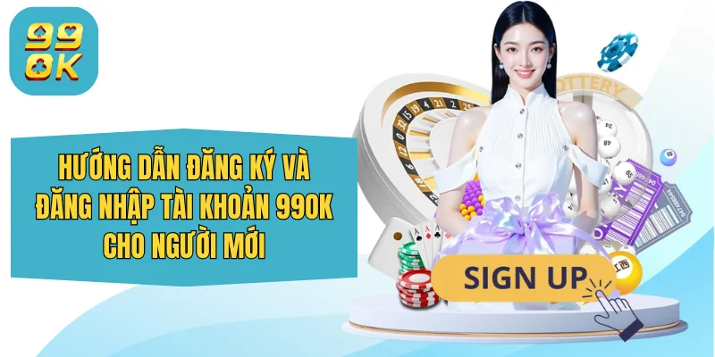 99OK uxart.io ⭐️ Trang Chủ 99OK.Com Giải Trí Chính Thức 2026 33 Hướng dẫn đăng ký và đăng nhập tài khoản 99OK cho người mới